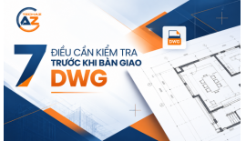 7 việc cần kiểm tra trước khi chuyển sang phần mềm CAD mới