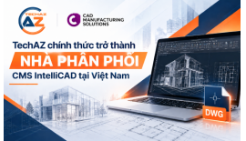 TechAZ chính thức trở thành nhà phân phối CMS IntelliCAD tại Việt Nam